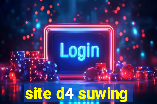 site d4 suwing